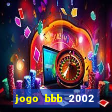 jogo bbb 2002 download android